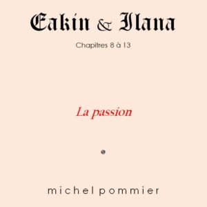 Couverture Eakin & Ilana Chap 8 à 13 La passion