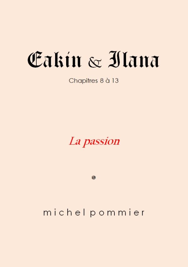 Couverture Eakin & Ilana Chap 8 à 13 La passion